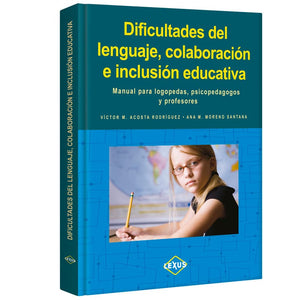 Dificultades Del Lenguaje, colaboración E inclusión Educativa